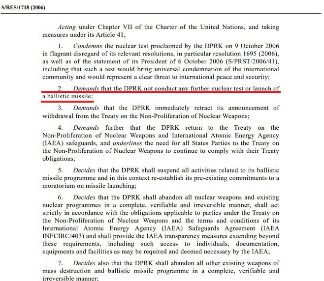 유엔 안보리 결의안 1718호에는 '어떤 추가적인 핵실험 또는 탄도미사일발사도 시행하지 않도록 조선민주주의인민공화국에 요구한다'는 조항이 실려 있다. 붉은색 밑줄은 기자가 표시.